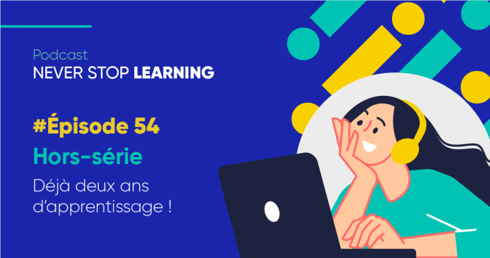 Episode 54 - Déjà deux ans d'apprentissage !