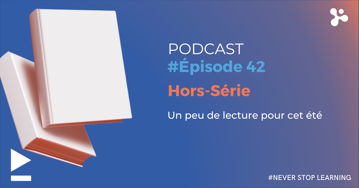 Episode 42 - De la lecture pour l'été : notre sélection d'ouvrages