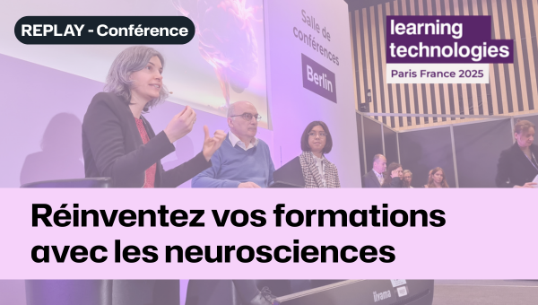 replay conférence lt25 - Réinventez vos formations avec les neurosciences